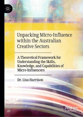 Unpacking Micro-Influence within the Australian Creative Sectors