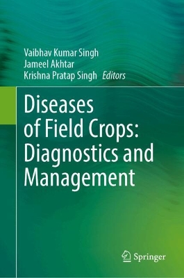 Diseases of Field Crops: Diagnostics and Management