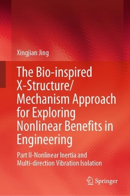 Bio-inspired X-Structure/Mechanism Approach for Exploring Nonlinear Benefits in Engineering