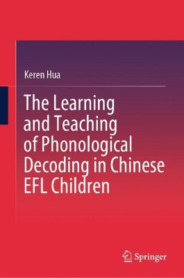 Learning and Teaching of Phonological Decoding in Chinese EFL Children