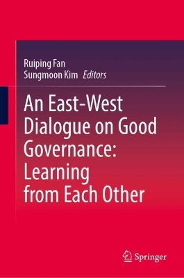 An East-West Dialogue on Good Governance:  Learning from Each Other