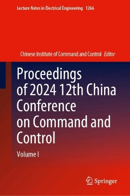 Proceedings of 2024 12th China Conference on Command and Control