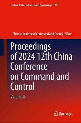 Proceedings of 2024 12th China Conference on Command and Control