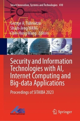 Security and Information Technologies with AI, Internet Computing and Big-data Applications