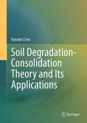 Soil Degradation-Consolidation Theory and Its Applications