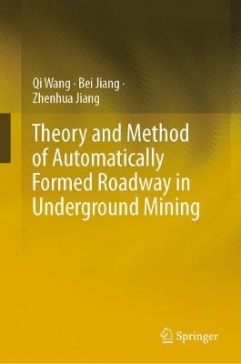 Theory and Method of Automatically Formed Roadway in Underground Mining