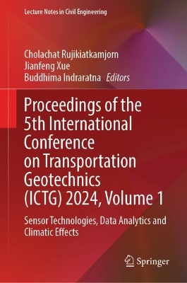 Proceedings of the 5th International Conference on Transportation Geotechnics (ICTG) 2024, Volume 1