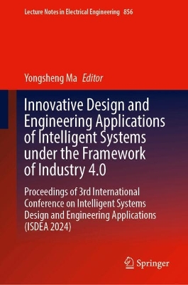 Innovative Design and Engineering Applications of Intelligent Systems under the Framework of Industry 4.0