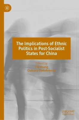 The Implications of Ethnic Politics in Post-Socialist States for China