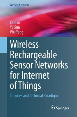 Wireless Rechargeable Sensor Networks for Internet of Things