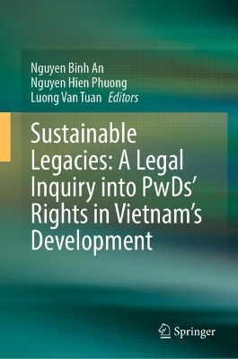 Sustainable Legacies: A Legal Inquiry into PwDs' Rights in Vietnam's Development