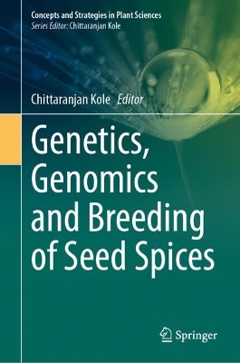 Genetics, Genomics and Breeding of Seed Spices