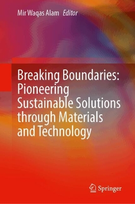 Breaking Boundaries: Pioneering Sustainable Solutions Through Materials and Technology