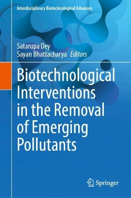 Biotechnological Interventions in the Removal of Emerging Pollutants