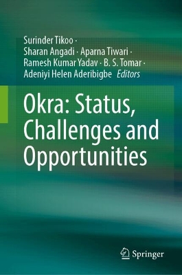 Okra: Status, Challenges and Opportunities