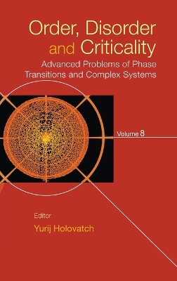 Order, Disorder And Criticality: Advanced Problems Of Phase Transitions And Complex Systems - Volume 8