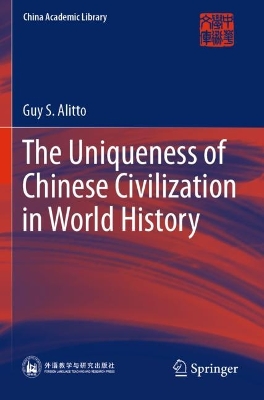 The Uniqueness of Chinese Civilization in World History