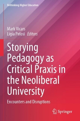 Storying Pedagogy as Critical Praxis in the Neoliberal University