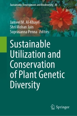 Sustainable Utilization and Conservation of Plant Genetic Diversity