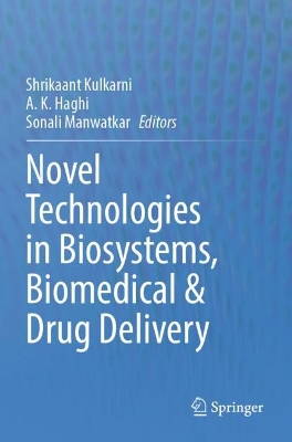 Novel Technologies in Biosystems, Biomedical & Drug Delivery