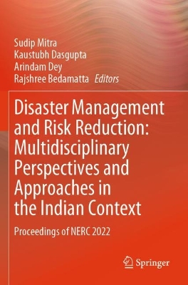 Disaster Management and Risk Reduction: Multidisciplinary Perspectives and Approaches in the Indian Context