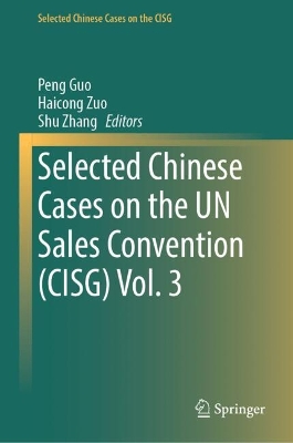 Selected Chinese Cases on the UN Sales Convention (CISG) Volume 3