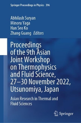 Proceedings of the 9th Asian Joint Workshop on Thermophysics and Fluid Science, 27-30 November 2022, Utsunomiya, Japan