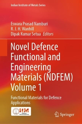 Novel Defence Functional and Engineering Materials (NDFEM) Volume 1