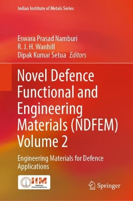 Novel Defence Functional and Engineering Materials (NDFEM) Volume 2