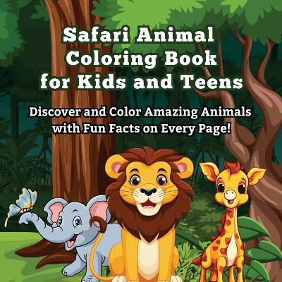 Safari Animal Coloring Book for Kids and Teens