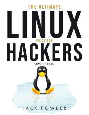 The Ultimate Linux Guide for Hackers