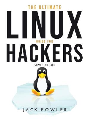 The Ultimate Linux Guide for Hackers