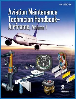 Aviation Maintenance Technician Handbook Airframe Volume 1