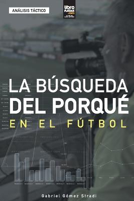 La busqueda del porque en el futbol