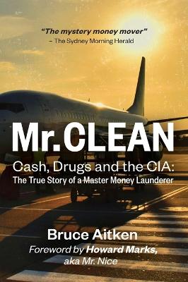 Mr. Clean - Cash, Drugs and the CIA