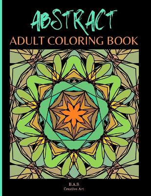 Abstract Adult Coloring Book (ABSTRACT COLORING)