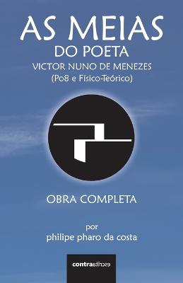 As Meias do Poeta Victor Nuno de Menezes (Po8 e Fisico-Teorico)