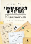 A Contra-Revolução no 25 de Abril (2Ed.)