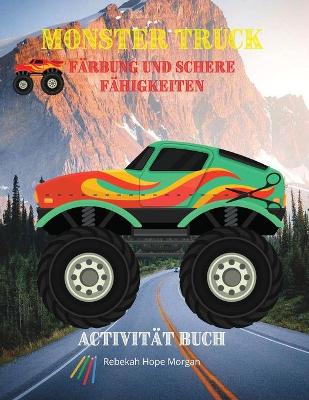Monster Truck Farbung und Scheren-Fahigkeiten Aktivitat Buch
