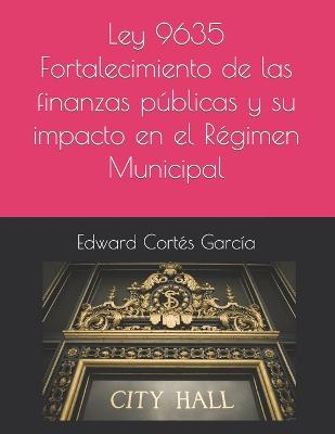 Ley 9635 Fortalecimiento de las finanzas publicas y su impacto en el Regimen m Municipal