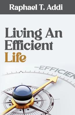 Living an efficient life