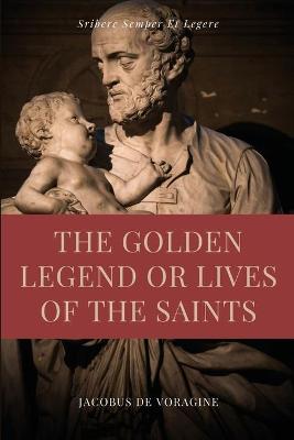 Golden Legend or Lives of the Saints