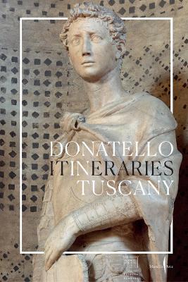 Donatello: In Tuscany