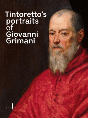 Tintoretto's Portraits of Giovanni Grimani