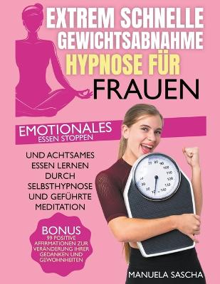 Extrem schnelle Gewichtsabnahme Hypnose fur Frauen