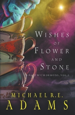 Wishes of Flower and Stone (A Pact with Demons, Vol. 2)