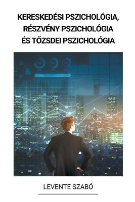 Kereskedesi pszichologia, Reszveny Pszichologia es T&#337;zsdei Pszichologia