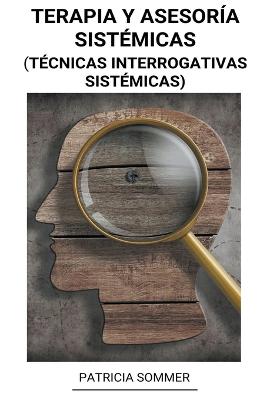 Terapia y Asesoria Sistemicas (Tecnicas Interrogativas Sistemicas)