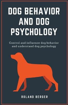 Dog Behavior and Dog Psychology