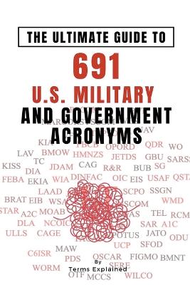 The Ultimate Guide to U.S. Military and Government Acronyms - The Reference Book